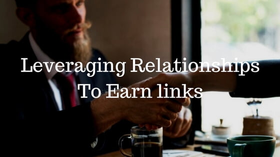 Leveraging Relationships to Earn Genuine Backlinks