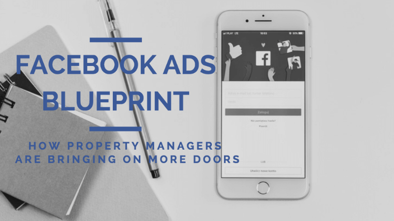 [Facebook Ads Blueprint] How Property Managers Are Bringing On More Doors