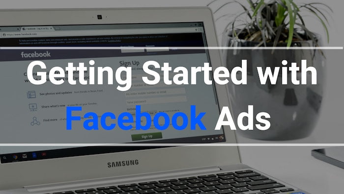 Getting Started with Facebook Ads