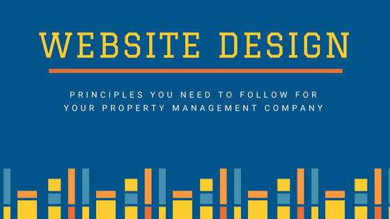 6 Web Design Principles You Need To Follow For Your Property Management Company