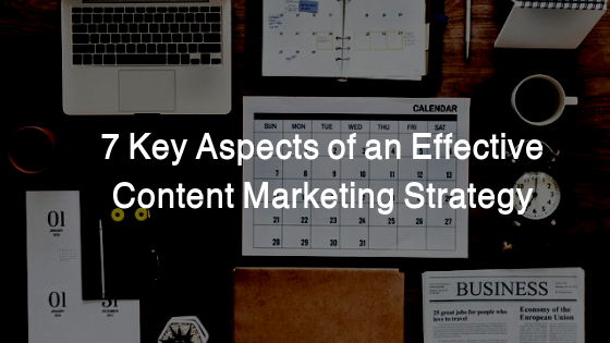 7 Keys to an Effective Content Marketing Strategy