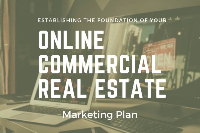Establishing the Foundation of your Online Commercial Real Estate Marketing Plan