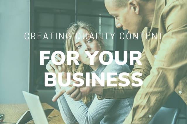 Creating Quality Content for your Business