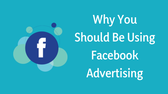 Why you should be using Facebook Advertising