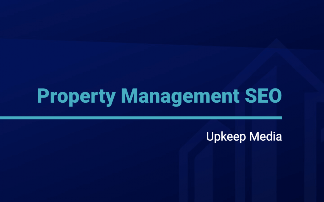 Why SEO Is Valuable for Your Property Management Company