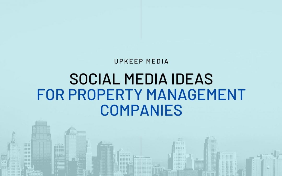 Social Media Ideas for Property Management Companies