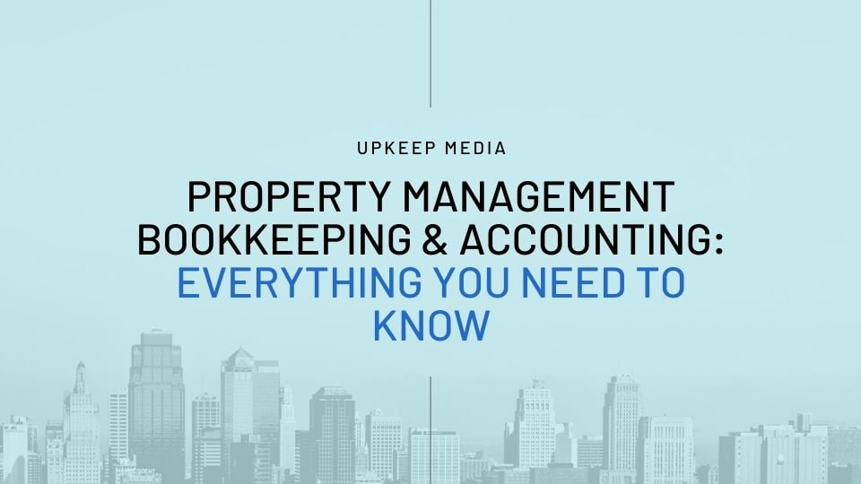 Property Management Bookkeeping & Accounting Everything You Need to Know