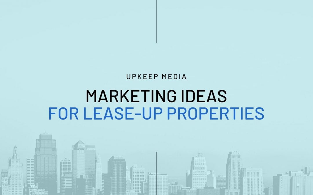 Marketing Ideas for Lease-Up Properties