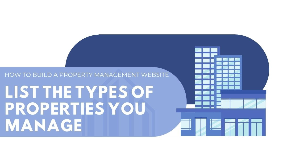 list out the types of properties you manage