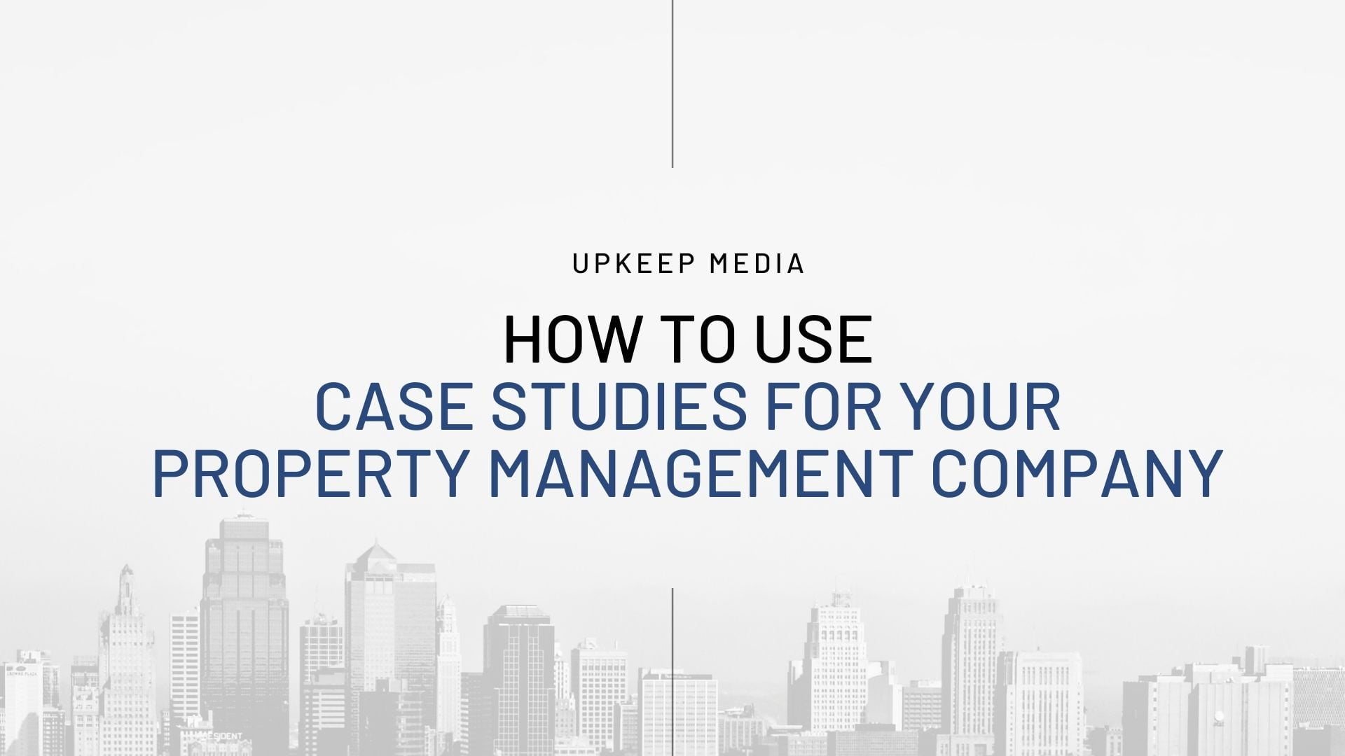 Using Case Studies for Your Property Management Business